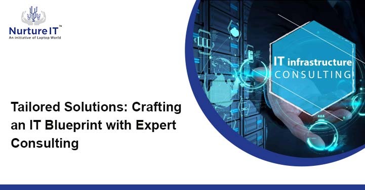 Tailored Solutions: Crafting an IT Blueprint with Expert Consulting