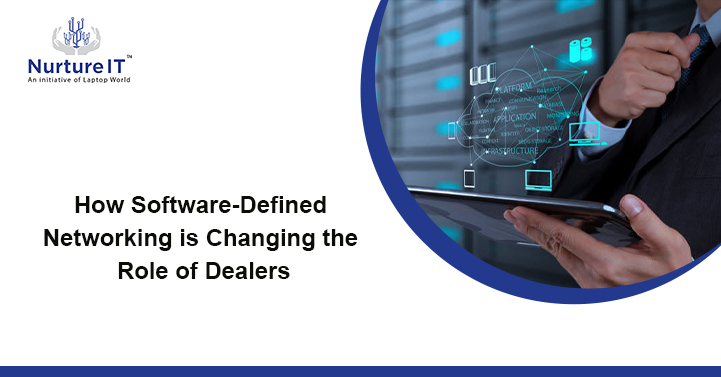 How Software-Defined Networking is Changing the Role of Dealers