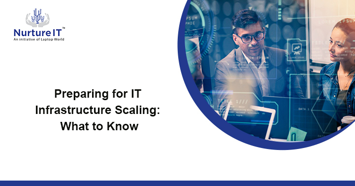 Preparing for IT Infrastructure Scaling: What to Know