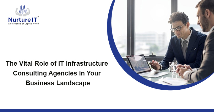 The Vital Role of IT Infrastructure Consulting Agencies in Your Business Landscape