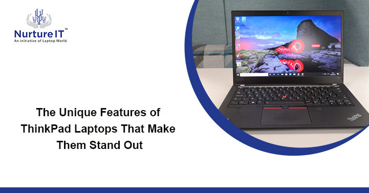 The Unique Features of ThinkPad Laptops That Make Them Stand Out